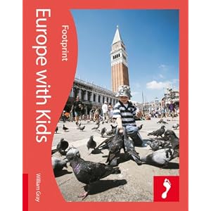 Europe with Kids: Full-color lifestyle guide to traveling in Europe with children (Footprint - Lifestyle Guides)