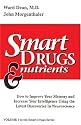 Smart Drugs & Nutrients: How to Improve Your Memory and Increase Your Intelligence Using the Latest Discoveries in Neuroscience