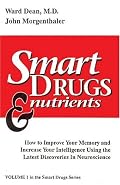 Smart Drugs & Nutrients: How to Improve Your Memory and Increase Your Intelligence Using the Latest Discoveries in Neuroscience
