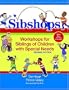 Sibshops: Workshops for Siblings of Children with Special Needs