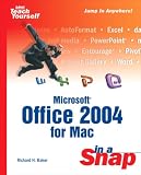 Microsoft Office 2004 for Mac in a Snap (Sams Teach Yourself) Richard H. Baker