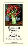 Cara Mathilda: Briefe an eine Freundin - Susanna Tamaro