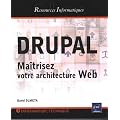 DRUPAL - Ma�trisez votre architecture Web