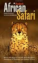 Fodor's African Safari, 1st Edition: From Budget to Big Spending Where and How to Find the Best Big Game Adventure In Southern and Eastern Africa (Special-Interest Titles)