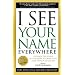 I See Your Name Everywhere: Leverage the Power of the Media to Grow Your Fame, Wealth and Success