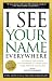 I See Your Name Everywhere: Leverage the Power of the Media to Grow Your Fame, Wealth and Success