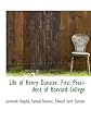 Life Of Henry Dunster, First President Of Harvard College