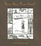 Run Far
 Run Fast,
Timothy Decker