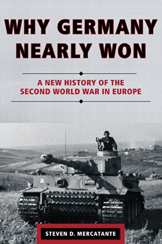 why germany nearly won a new history of the second world war in europe