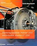 Mastering Autodesk Inventor 2013 and Autodesk Inventor LT 2013