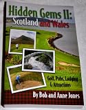 Hidden GEms II: Scotland and Wales, Golf, Pubs, Lodging & Attractions