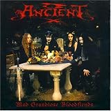 Ancient - Mad Grandiose Bloodfiends