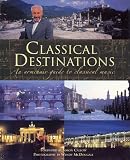 Classical Destinations: An Armchair Guide to Classical Music