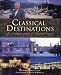 Classical Destinations: An Armchair Guide to Classical Music