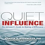 Quiet Influence: The Introvert's Guide to Making a Difference | Jennifer Kahnweiler PhD