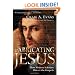 Fabricating Jesus: How Modern Scholars Distort the Gospels