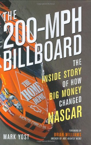 The 200-MPH Billboard: The Inside Story of How Big Money Changed NASCAR [Hardcover] [2007] (Author) Mark Yost, Brian Williams