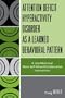 ADHD as a Learned Behavioral Pattern: A Less Medicinal More Self-Reliant/Collaborative Intervention