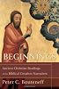 Beginnings: Ancient Christian Readings of the Biblical Creation Narratives Beginnings: Ancient Christian Readings of the Biblical Creation Narratives