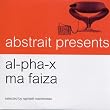 Abstrait Presents Al-Pha-X & Ma Faiza
