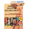 The Dames, Dolls and Delinquents: A Collector's Guide to Sexy Pulp Fiction Paperbacks