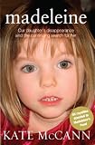 Madeleine: Our Daughters Disappearance and the Continuing Search for Her