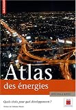 Atlas des �nergies : Quel choix pour quel d�veloppement ?
