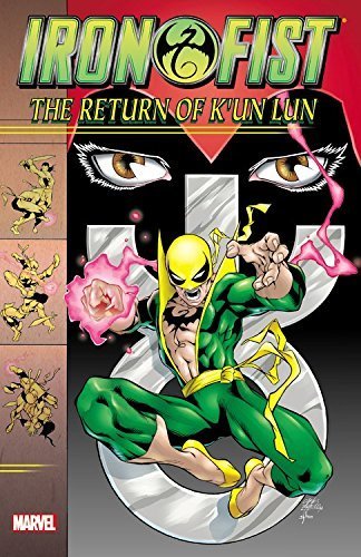 Iron Fist: The Return of K'un Lun by James Felder (2015-04-14)