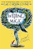Writing Magic: Creating Stories that Fly by Levine, Gail Carson (2006) Paperback