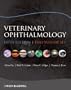 Veterinary Ophthalmology: Two Volume Set