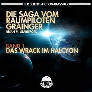Das Wrack im Halcyon Die Saga vom Raumpiloten Grainger