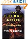 The Future Eaters: An Ecological History of the Australasian Lands and People