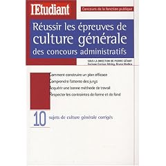 R�ussir les �preuves de culture g�n�rale des concours administratifs
