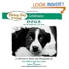 Chicken Soup for the Soul Celebrates Dogs: and the People Who Love Them