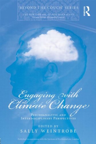 Engaging with Climate Change: Psychoanalytic and Interdisciplinary Perspectives (New Library of Psychoanalysis 'Beyond the Couch' series)