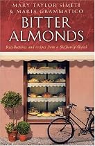 Bitter Almonds:  Recollections and Recipes from a Sicilian Girlhood