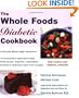 The Whole Foods Diabetic Cookbook