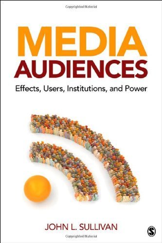 Media Audiences: Effects, Users, Institutions, and Power by John L. Sullivan (2012-12-11)