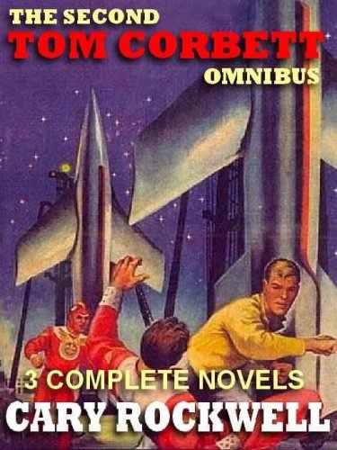 The Second Tom Corbett Omnibus: Revolt on Venus; Treachery in Outer Space; Sabotage in Space Book Image