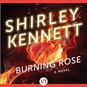 Burning Rose | [Shirley Kennett]