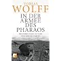 In der Armee des Pharaos: Erinnerungen an den verlorenen Krieg