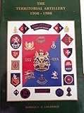 The Territorial Artillery, 1908-1988 : (their lineage, uniforms and badges)