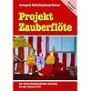 Projekt Zauberfl�te: Ein f�cher�bergreifender Einstieg f�r die Klassen 3-6 mit Kopiervorlagen