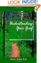 Understanding Your Grief: Ten Essential Touchstones for Finding Hope and Healing Your Heart