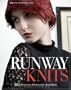 Runway Knits: 30 Fashion-Forward Designs