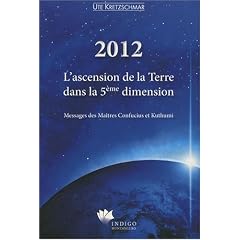 2012 - L'ascension de la Terre dans la 5�me dimension - Messages des Ma�tres Confucius et Kuthumi