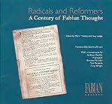 Radicals and reformers : a century of Fabian thought