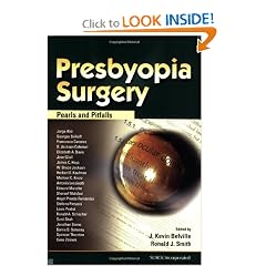 Presbyopia Surgery: Pearls and Pitfalls by J. Kevin Belville MD and Ronald Smith MD
