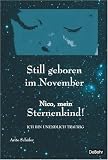 Still geboren im November Nico mein Sternenkind Ich bin unendlich traurig