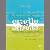 Cradle to Cradle: Remaking the Way We Make Things | [William McDonough, Michael Braungart]